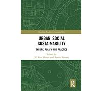 Urban Social Sustainability: Theory, Policy and Practice (Routledge Studies in Sustainability)