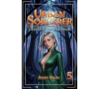Urban Sorcerer 5: A Slice-of-Life Men's Adventure