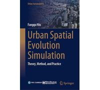 Urban Spatial Evolution Simulation: Theory, Method, and Practice (Urban Sustainability)