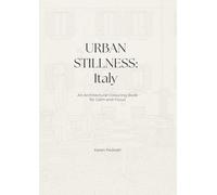 Urban Stillness: Italy: An Architectural Colouring Book for Calm and Focus