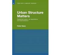 Urban Structure Matters: Residential Location, Car Dependence and Travel Behaviour (RTPI Library Series)