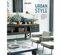 Urban Style : Interiors Inspired by Industrial Design