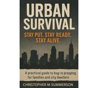 Urban Survival: Stay Put. Stay Ready. Stay Alive