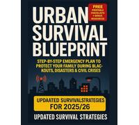 Urban Survival: Step-by-Step Emergency Plan to Protect Your Family During Blackouts, Disasters & Civil Crises