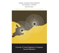 Urban Systems Development in Central Canada: Selected Papers: 9 (Heritage)