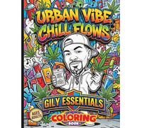 Urban Vibe Chill Flows: An Adult Coloring Book Featuring 50 Urban Street Art Illustrations