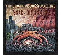 Urban Voodoo Machine, The - Snake Oil Engine