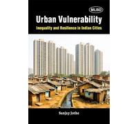 Urban Vulnerability: Inequality and Resilience in Indian Cities