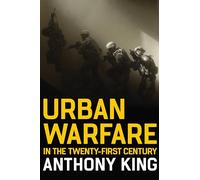 Urban Warfare in the Twenty-First Century