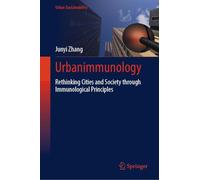 Urbanimmunology: Rethinking Cities and Society through Immunological Principles (Urban Sustainability)