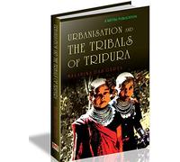 Urbanisation and the Tribals of Tripura