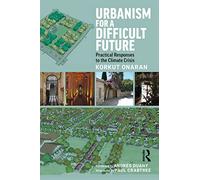 Urbanism for a Difficult Future: Practical Responses to the Climate Crisis