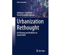 Urbanization Rethought: On Planning and Resilience in Saudi Arabia (Urban Sustainability)