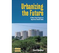 Urbanizing the Future: A New City Project in Agrarian South India: 41 (Dislocations, 41)