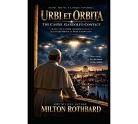 URBI ET ORBITA: The Castel Gandolfo Contact A Novel of Father Anthony DeLuca, Allistar Omega & Fray Cornelius
