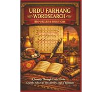 URDU FARHANG WORDSEARCH 80 PUZZLES & SOLUTIONS: A Journey Through Urdu Words, Courtly Echoes & the Literary Soul of Pakistan (Rohim's Pakistani Puzzlers)