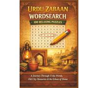 URDU ZABAAN WORDSEARCH 100 RELAXING PUZZLES: A Journey Through Urdu Words, Old City Memories & the Echoes of Home (Rohim's Pakistani Puzzlers)
