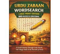 URDU ZABAAN WORDSEARCH LARGE PRINT EDITION 100 PUZZLES & SOLUTIONS: A Gentle Journey Through Urdu Words, Old Village Paths & the Warmth of Home (Rohim's Pakistani Puzzlers)