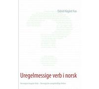 Uregelmessige verb i norsk: Norwegian Irregular Verbs - Norwegische unregelmäßige Verben