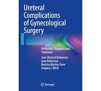 Ureteral Complications of Gynecological Surgery: Prevention, Diagnosis and Treatment