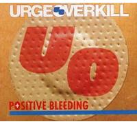 Urge Overkill - Positive Bleeding