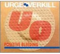 Urge Overkill - Postive Bleeding