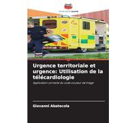 Urgence territoriale et urgence: Utilisation de la télécardiologie: Application correcte du code couleur de triage
