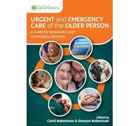 Urgent and Emergency Care of the Older Person: A Guide for Paramedics and Community Clinicians