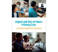 Urgent and Out-of-Hours Primary Care : A practical guide for clinicians