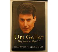 Uri Geller: Magician or Mystic?