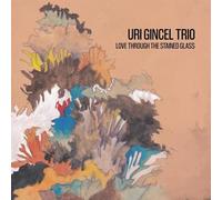 Uri Trio Gincel - Love Through the Stained Glass