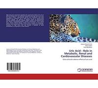 Uric Acid : Role in Metabolic, Renal and Cardiovascular Diseases: Extra-articular adverse effects of uric acid