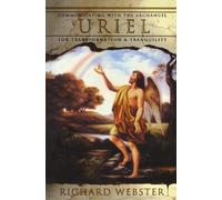 Uriel: Communicating with the Archangel for Transformation and Tranquility: 4 (Angels)