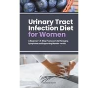 Urinary Tract Infection Diet for Women: A Beginner's 4-Step Framework to Managing Symptoms and Supporting Bladder Health