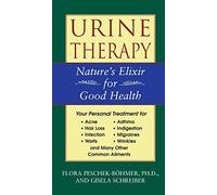 Urine Therapy: Nature's Elixir for Good Health by Peschek-Bohmer, Flora, Schreiber, Gisela (May 1, 1999) Paperback