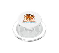 urkeys are Cool But This is How I Roll Funny Thanksgiving PopSockets PopGrip for MagSafe