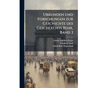 Urkunden und Forschungen zur Geschichte des Geschlechts Behr, Band 3