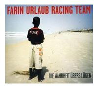 Urlaub, Farin -Racing Club- - Die Wahrheit Uebers Luege