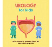 Urology for Kids: A Fun Picture Book About the Urinary Tract for Children (Gift for Kids, Teachers, and Medical Students) (Medical School for Kids)