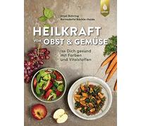 Ursel Bühring B Heilkraft von Obst und Gemüse: Iss dich gesund mit F (Hardback)