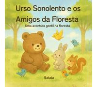 Urso Sonolento e os Amigos da Floresta: Uma aventura gentil na floresta