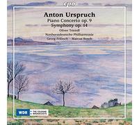 Urspruch, a. - Anton Urspruch: Piano Concerto Op. 9 & Symphony Op. 14