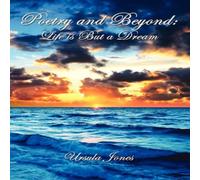 Ursula Jones Poetry & Beyond: Life Is But a Dream Paperback Book Ursula Jones Multicolor