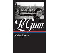 Ursula K. Le Guin: Collected Poems (Loa #368) (Library of America, 368)