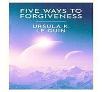Ursula K. Le Guin Five Ways to Forgiveness Paperback Book Ursula K. Le Guin Multicolor