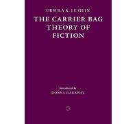 Ursula K. Le Guin The Carrier Bag Theory of Fiction (Paperback) (US IMPORT)