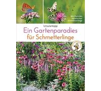 Ursula Kopp Ein Gartenparadies für Schmetterlinge. Die schönsten Blum (Hardback)