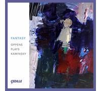 Ursula Oppens - Fantasy: Oppens Plays Kaminsky