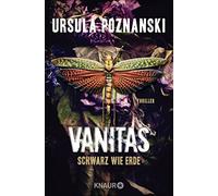 Ursula Poznansk Vanitas - Schwarz wie Erde: Thriller (Die Vanitas-Re (Paperback)