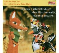 Ursula Sturm - Geschichten mit Herrn Fuchs und Frau Elster. Ein Dieb schleicht durch den Märchenwald. Talente gesucht